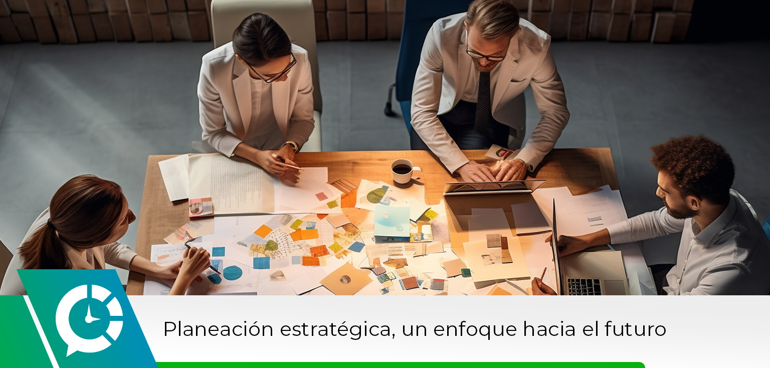 Planeación estratégica, un enfoque hacia el futuro - Instituto Escadia
